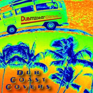 Dub Coast Covers